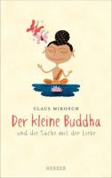Claus Mikosch – Der kleine Buddha und die Sache mit der Liebe