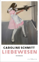 Caroline Schmitt – Liebewesen