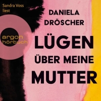 Daniela Dröscher – Lügen über meine Mutter