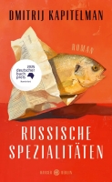 Dmitrij Kapitelman – Russische Spezialitäten