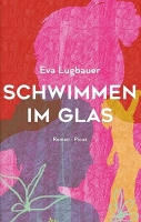 Eva Lugbauer – Schwimmen im Glas