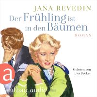 Jana Revedin – Der Frühling ist in den Bäumen