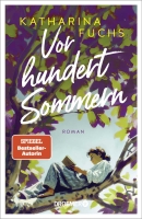 Katharina Fuchs – Vor hundert Sommern
