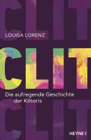 Louisa Lorenz – Clit. Die aufregende Geschichte der Klitoris