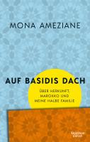 Mona Ameziane – Auf Basidis Dach