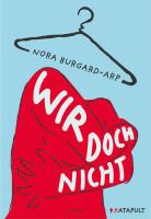 Nora Burgard-Arp – Wir doch nicht ★★★★☆
