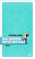 Stephan Lohse – Das Summen unter der Haut